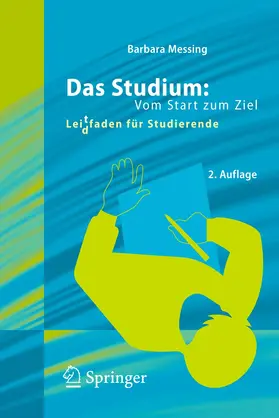 Messing | Das Studium: Vom Start zum Ziel | Buch | 978-3-642-20650-4 | sack.de