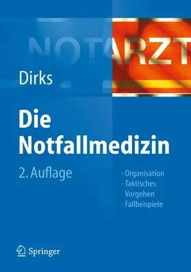 Dirks | Die Notfallmedizin | Buch | 978-3-642-20690-0 | sack.de