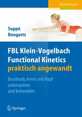 Suppé / Bongartz |  FBL Klein-Vogelbach Functional Kinetics praktisch angewandt | Buch |  Sack Fachmedien