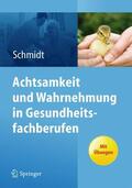Schmidt |  Achtsamkeit und Wahrnehmung | Buch |  Sack Fachmedien
