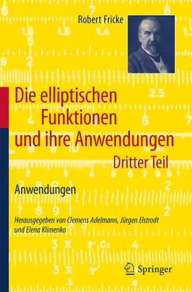 Adelmann / Fricke / Elstrodt |  Die elliptischen Funktionen und ihre Anwendungen | eBook | Sack Fachmedien