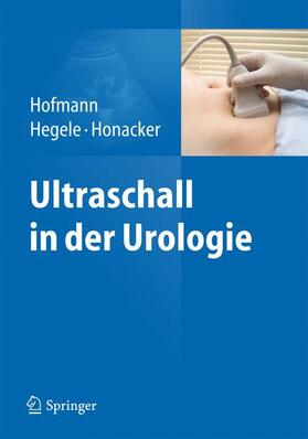 Hofmann / Honacker / Hegele | Ultraschall in der Urologie | Buch | 978-3-642-21087-7 | sack.de