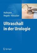 Hofmann / Honacker / Hegele |  Ultraschall in der Urologie | Buch |  Sack Fachmedien