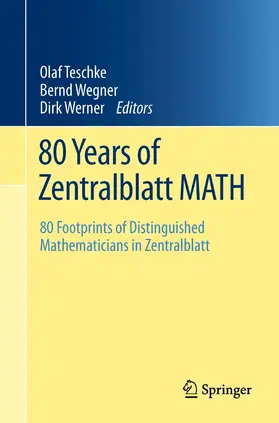 Teschke / Wegner / Werner | 80 Years of Zentralblatt MATH | E-Book | sack.de