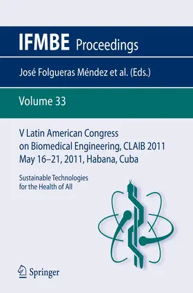 Folgueras Méndez / Aznielle Rodríguez / Calderón Marín |  V Latin American Congress on Biomedical Engineering CLAIB 2011 May 16-21, 2011, Habana, Cuba | Buch |  Sack Fachmedien