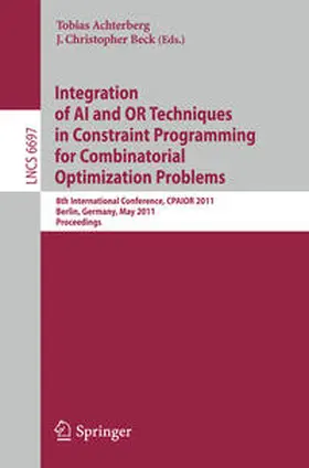Achterberg / Beck |  Integration of AI and OR Techniques in Constraint Programming for Combinatorial Optimization Problems | eBook | Sack Fachmedien