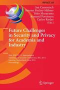 Camenisch / Fischer-Hübner / Rieder |  Future Challenges in Security and Privacy for Academia and Industry | Buch |  Sack Fachmedien