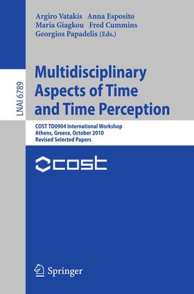 Vatakis / Esposito / Giagkou | Multidisciplinary Aspects of Time and Time Perception | Buch | 978-3-642-21477-6 | sack.de