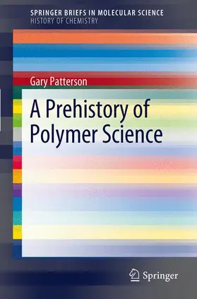 Carnegie Mellon University | A Prehistory of Polymer Science | Buch | 978-3-642-21636-7 | sack.de