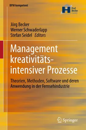 Becker / Seidel / Schwaderlapp |  Management kreativitätsintensiver Prozesse | Buch |  Sack Fachmedien