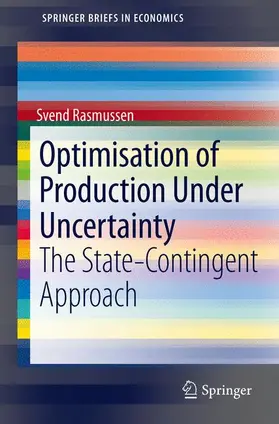 Rasmussen | Optimisation of Production Under Uncertainty | Buch | 978-3-642-21685-5 | sack.de