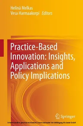 Melkas / Harmaakorpi | Practice-Based Innovation: Insights, Applications and Policy Implications | E-Book | www.sack.de