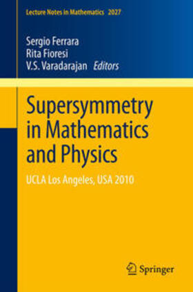 Ferrara / Fioresi / Varadarajan | Supersymmetry in Mathematics and Physics | E-Book | sack.de
