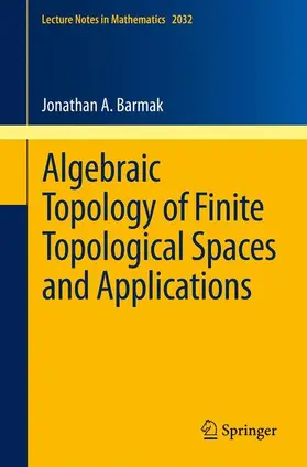 Barmak |  Algebraic Topology of Finite Topological Spaces and Applications | Buch |  Sack Fachmedien