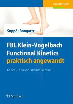 Suppé / Bongartz |  FBL Klein-Vogelbach Functional Kinetics praktisch angewandt | Buch |  Sack Fachmedien
