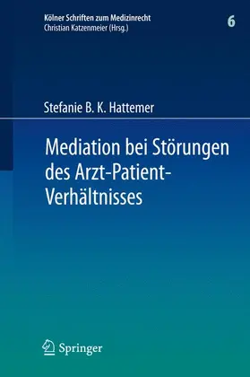 Hattemer |  Mediation bei Störungen des Arzt-Patient-Verhältnisses | Buch |  Sack Fachmedien