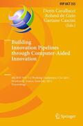 Cavallucci / Cascini / de Guio |  Building Innovation Pipelines through Computer-Aided Innovation | Buch |  Sack Fachmedien