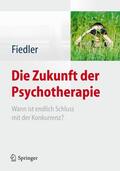 Fiedler |  Die Zukunft der Psychotherapie | Buch |  Sack Fachmedien