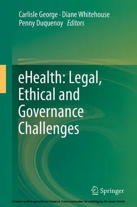 George / Whitehouse / Duquenoy | eHealth: Legal, Ethical and Governance Challenges | E-Book | www.sack.de