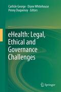 George / Whitehouse / Duquenoy |  eHealth: Legal, Ethical and Governance Challenges | eBook | Sack Fachmedien