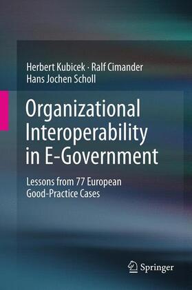Kubicek / Scholl / Cimander | Organizational Interoperability in E-Government | Buch | 978-3-642-22501-7 | sack.de