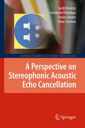 Benesty / Ciochina / Paleologu |  A Perspective on Stereophonic Acoustic Echo Cancellation | Buch |  Sack Fachmedien
