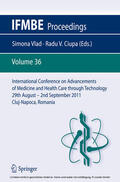 Vlad / Ciupa |  International Conference on Advancements of Medicine and Health Care through Technology; 29th August - 2nd September 2011, Cluj-Napoca, Romania | eBook | Sack Fachmedien