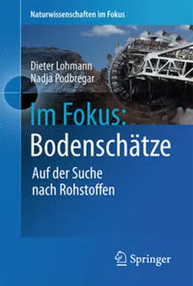 Podbregar / Lohmann |  Im Fokus: Bodenschätze | Buch |  Sack Fachmedien
