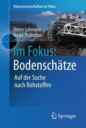 Podbregar / Lohmann | Im Fokus: Bodenschätze | Buch | 978-3-642-22610-6 | sack.de