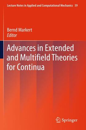 Markert | Advances in Extended and Multifield Theories for Continua | Buch | 978-3-642-22737-0 | sack.de