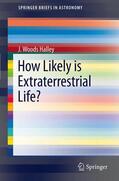 Halley |  How Likely is Extraterrestrial Life? | Buch |  Sack Fachmedien