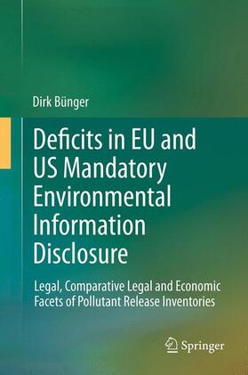 Bünger | Deficits in EU and US Mandatory Environmental Information Disclosure | Buch | 978-3-642-22756-1 | sack.de