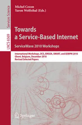 Cezon / Wolfsthal |  Towards a Service-Based Internet. ServiceWave 2010 Workshops | eBook | Sack Fachmedien