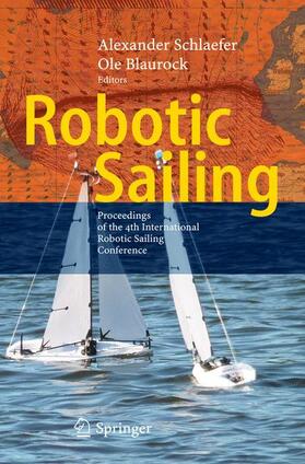 Blaurock / Schlaefer | Robotic Sailing | Buch | 978-3-642-22835-3 | sack.de