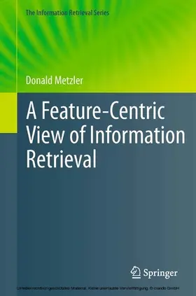 Metzler | A Feature-Centric View of Information Retrieval | E-Book | sack.de