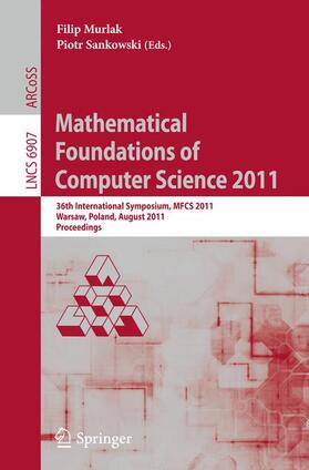 Murlak / Sankowski | Mathematical Foundations of Computer Science 2011 | Buch | 978-3-642-22992-3 | sack.de