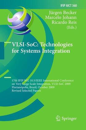 Becker / Reis / De Oliveira Johann | VLSI-SoC: Technologies for Systems Integration | Buch | 978-3-642-23119-3 | sack.de