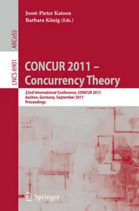 Katoen / König |  CONCUR 2011 -- Concurrency Theory | eBook | Sack Fachmedien