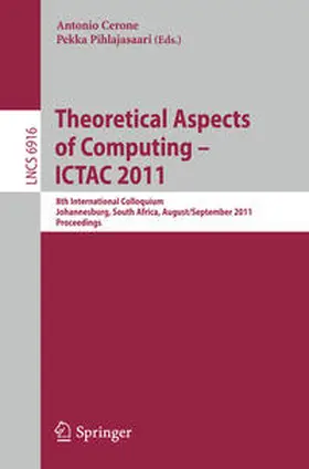 Cerone / Pihlajasaari | Theoretical Aspects of Computing -- ICTAC 2011 | E-Book | sack.de