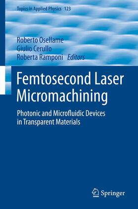 Osellame / Ramponi / Cerullo | Femtosecond Laser Micromachining | Buch | 978-3-642-23365-4 | sack.de