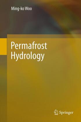 Woo | Permafrost Hydrology | Buch | 978-3-642-23461-3 | sack.de