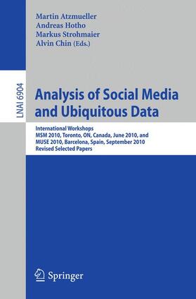 Atzmueller / Hotho / Strohmaier | Analysis of Social Media and Ubiquitous Data | Buch | 978-3-642-23598-6 | sack.de