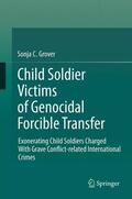 Grover |  Child Soldier Victims of Genocidal Forcible Transfer | Buch |  Sack Fachmedien