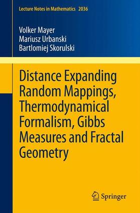Mayer / Urbanski / Skorulski | Distance Expanding Random Mappings, Thermodynamical Formalism, Gibbs Measures and Fractal Geometry | Buch | 978-3-642-23649-5 | sack.de