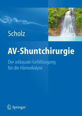 Scholz | AV-Shuntchirurgie | Buch | 978-3-642-23751-5 | www.sack.de