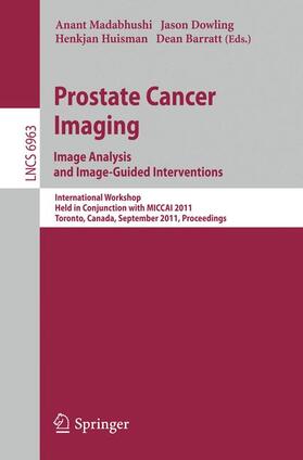 Madabhushi / Dowling / Huisman |  Prostata Cancer Imaging. Image Analysis and Image-Guided Int | Buch |  Sack Fachmedien