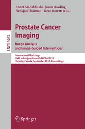 Madabhushi / Dowling / Huisman |  Prostate Cancer Imaging. Image Analysis and Image-Guided Interventions | eBook | Sack Fachmedien