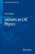 Plehn |  Lectures on LHC Physics | Buch |  Sack Fachmedien
