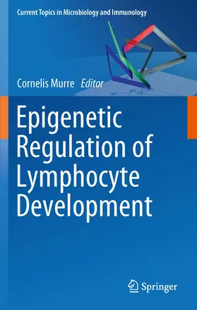 Murre | Epigenetic Regulation of Lymphocyte Development | E-Book | www.sack.de