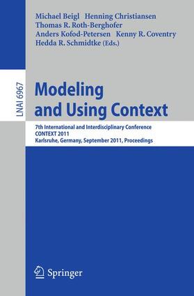 Beigl / Christiansen / Roth-Berghofer | Modeling and Using Context | Buch | 978-3-642-24278-6 | sack.de